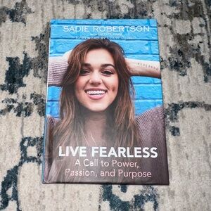 Live Fearless: A Call to Power, Passion, and Purpose by Sadie Robertson